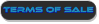 TERMS OF SALE